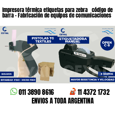 Impresora térmica etiquetas para zebra  código de barra - Fabricación de equipos de comunicaciones